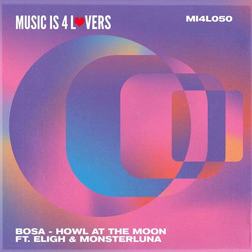 BOSA, Eligh, MonsterLuna - Howl at The Moon [MI4L050]